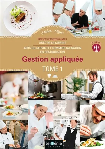 Gestion appliquée : brevets professionnels : arts de la cuisine, arts du service et commercialisation en restauration. Vol. 1