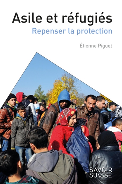 Asile et réfugiés : repenser la protection