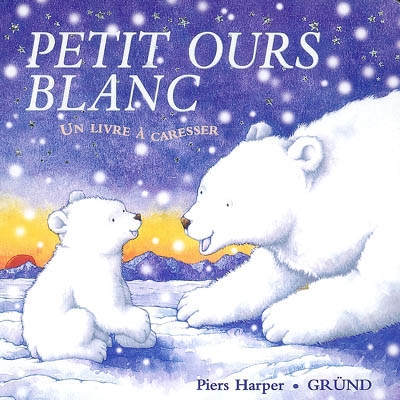 Petit ours blanc : un livre à caresser