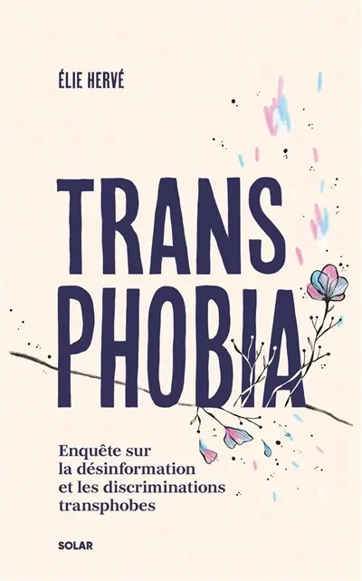 Transphobia : enquête sur la désinformation et les discriminations transphobes