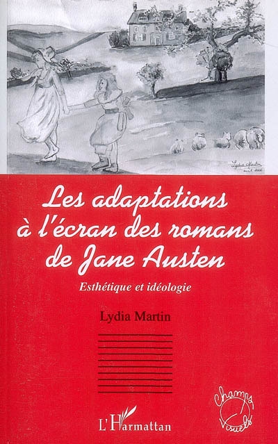 Les adaptations à l'écran des romans de Jane Austen : esthétique et idéologie