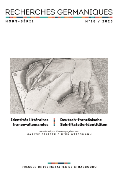 Recherches germaniques, hors série, n° 18. Identités littéraires franco-allemandes. Deutsch-französische Schriftstelleridentitäten