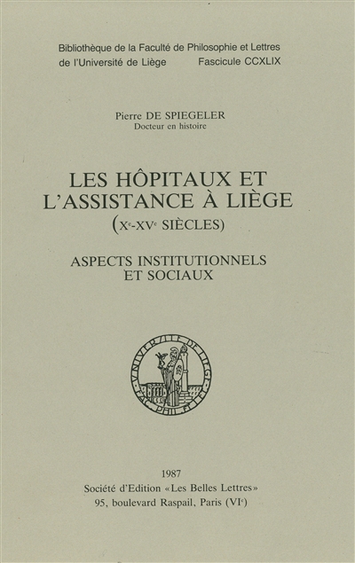 Les Hôpitaux et l'assistance à Liège : Xe-XVe siècles, aspects institutionnels et sociaux