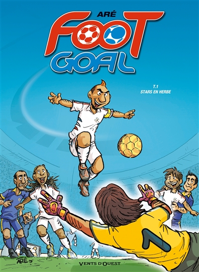 Foot goal. Vol. 1. Stars en herbe