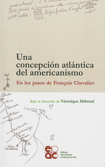 Una concepcion atlantica del americanismo : en los pasos de François Chevalier