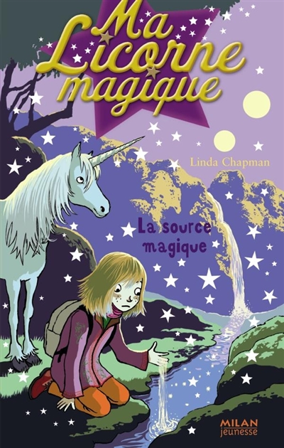 Ma licorne magique . La source magique