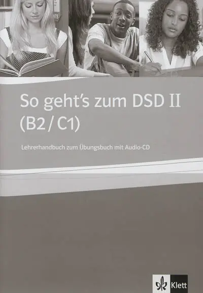 So geht's zum DSD II, B2-C1 : Lehrerhandbuch zum Übungsbuch mit Audio-CD