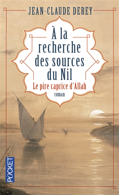 A la recherche des sources du Nil : le pire caprice d'Allah