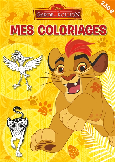 La garde du roi lion : mes coloriages