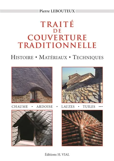Traité de couverture traditionnelle : histoire, matériaux, techniques