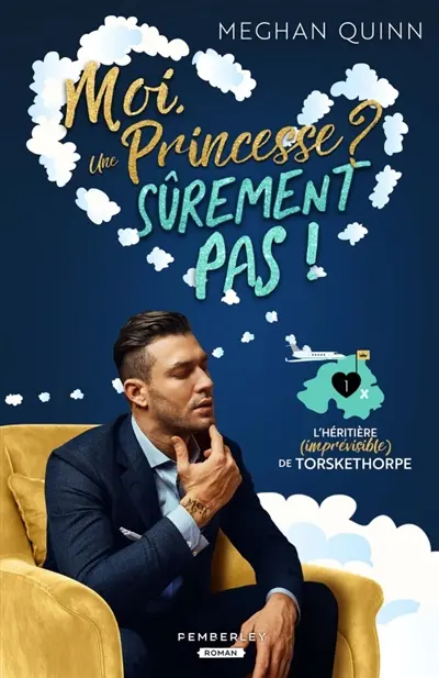 Moi, une princesse ? : Sûrement pas ! : L'héritière (imprévisible) de Torskethorpe, T1