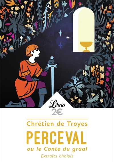Perceval ou Le conte du Graal : extraits choisis - Chrétien de Troyes