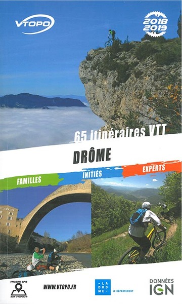 Drôme 2018-2019 : 65 itinéraires VTT : familles, initiés, experts