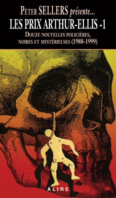 Les Prix Arthur-Ellis. Vol. 1. Douze nouvelles policières, noires et mystérieuses (1988-1999)