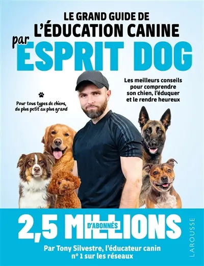Le grand guide de l'éducation canine