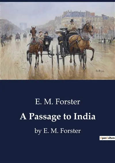 A Passage to India : by E. M. Forster