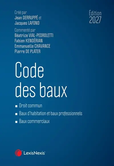 Code des baux : droit commun, baux d'habitation et baux professionnels, baux commerciaux : 2027