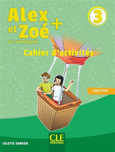 Alex et Zoé et compagnie + 3 : cahier d'activités + DELF Prim