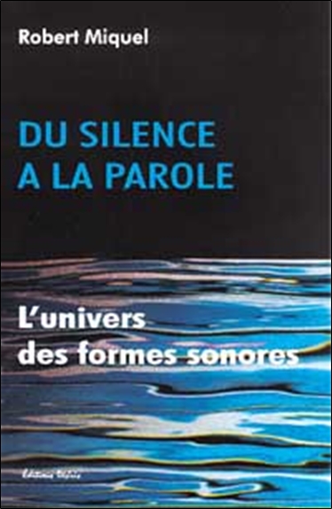 Du silence à la parole : l'univers des formes sonores