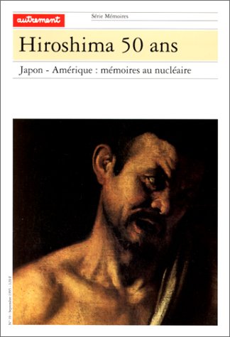 Hiroshima 50 ans : Japon-Amérique, mémoires au nucléaire