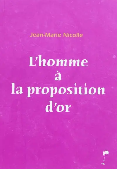 L'homme à la proposition d'or