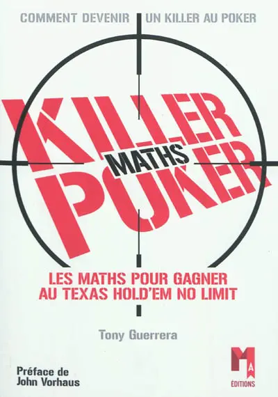 Killer Poker maths : les maths pour gagner au Texas Hold'em no limit