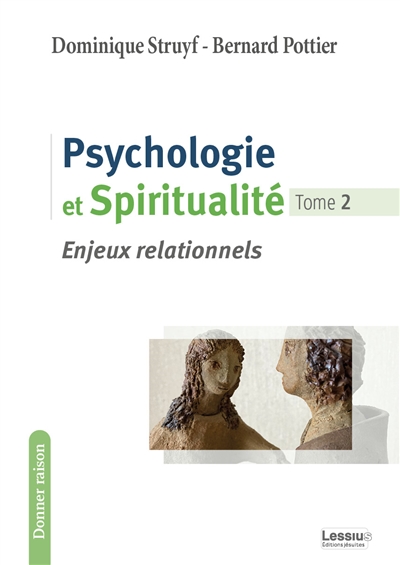 Psychologie et spiritualité. Vol. 2. Enjeux relationnels