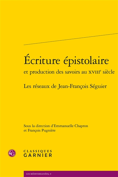 Ecriture épistolaire et production des savoirs au XVIIIe siècle : les réseaux de Jean-François Séguier