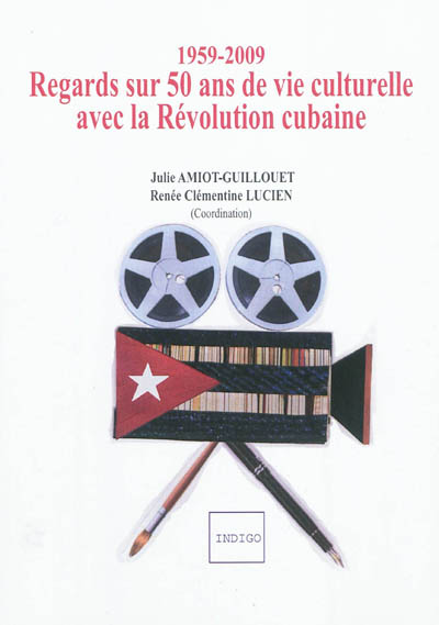 1959-2009 : regards sur 50 ans de vie culturelle avec la révolution cubaine