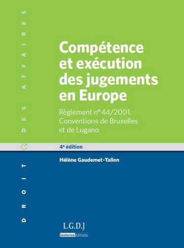 Compétence et exécution des jugements en Europe : règlement n°44-2001 : conventions de Bruxelles (1968) et de Lugano (1988 et 2007)