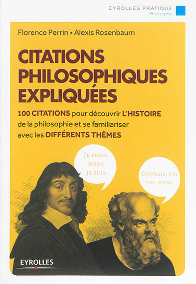 Citations philosophiques expliquées : 100 citations pour découvrir l'histoire de la philosophie et se familiariser avec les différents thèmes