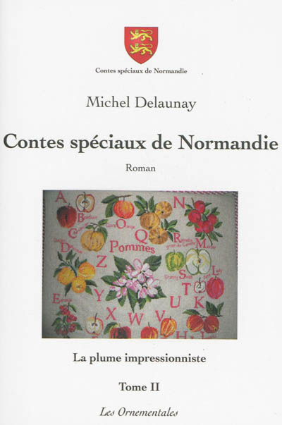 Contes spéciaux de Normandie. Vol. 2. La plume impressionniste