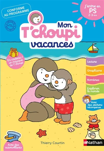 Mon T'choupi vacances : j'entre en PS, 2-3 ans : conforme au programme