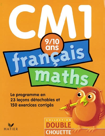 Français-maths CM1, 9-10 ans : le programme en 23 leçons détachables et 150 exercices corrigés