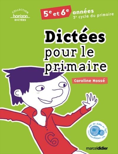 Dictées pour le primaire : 5e et 6e années