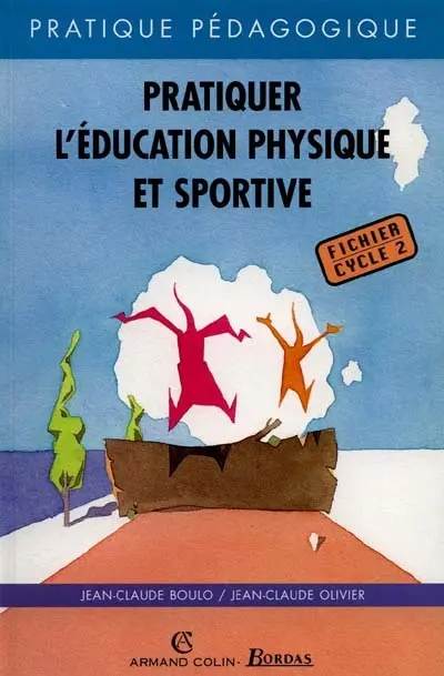 Pratiquer l'éducation physique et sportive : fichier cycle 2