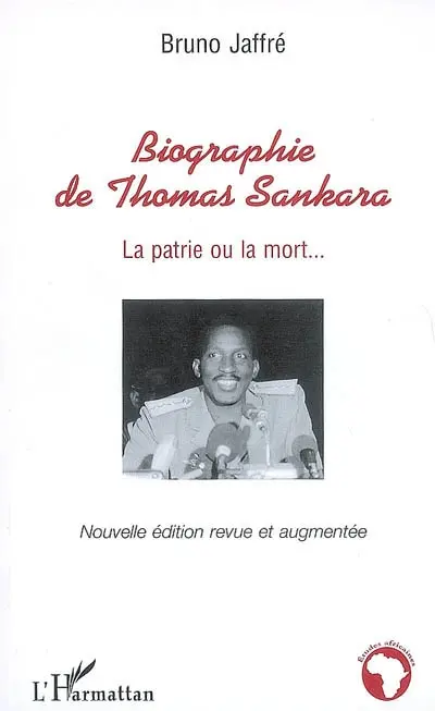Biographie de Thomas Sankara : la patrie ou la mort...