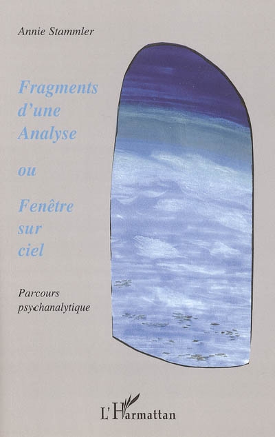 Fragments d'une analyse ou Fenêtre sur ciel