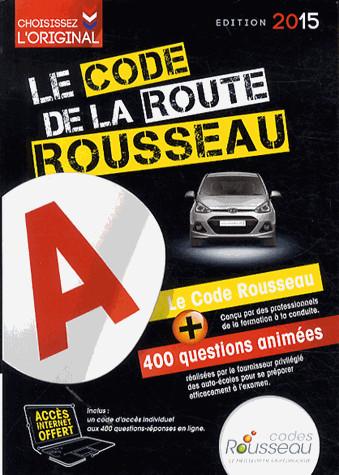 Le code de la route Rousseau : édition 2015