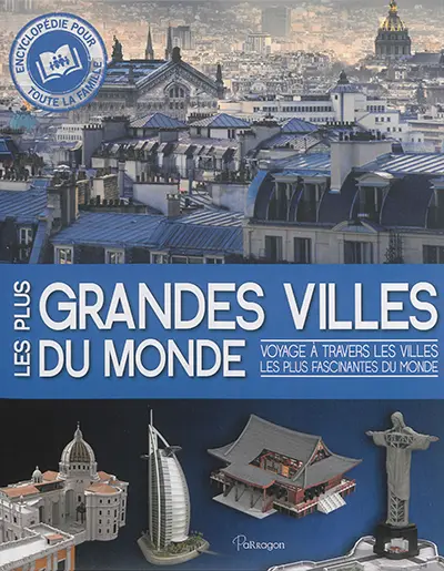 Les plus grandes villes du monde : voyage à travers les villes les plus fascinantes du monde