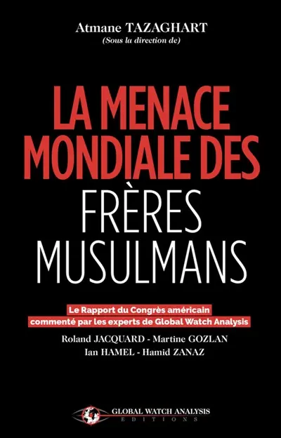 La menace mondiale des Frères musulmans : le rapport du Congrès américain commenté par les experts de Global watch analysis