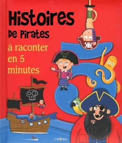 5 incroyables histoires de pirates : à raconter en 5 minutes
