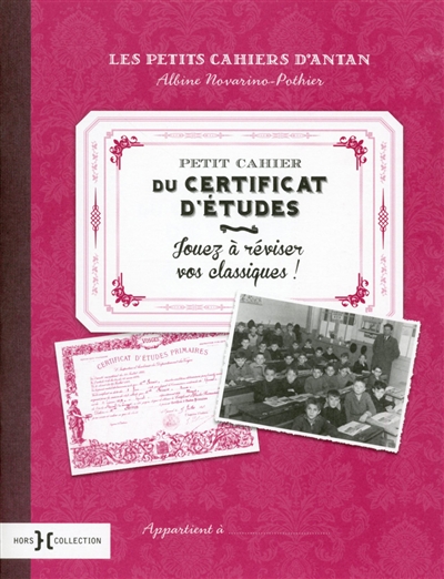 Petit cahier du certificat d'études : jouez à réviser vos classiques !