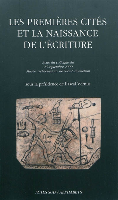 Les premières cités et la naissance de l'écriture : actes du colloque du 29 septembre 2009, Musée archéologique de Nice-Cemenelum