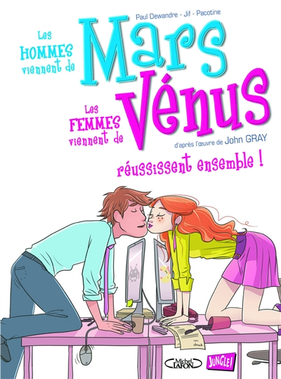 Les hommes viennent de Mars, les femmes viennent de Vénus. Vol. 3. Les hommes viennent de Mars, les femmes viennent de Vénus réussissent ensemble !