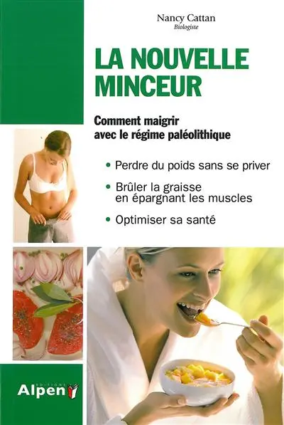 La nouvelle minceur : comment maigrir avec le régime paléolithique