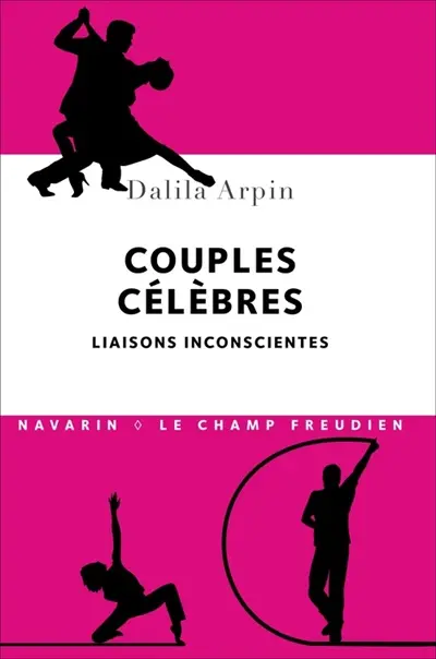 Couples célèbres : liaisons inconscientes