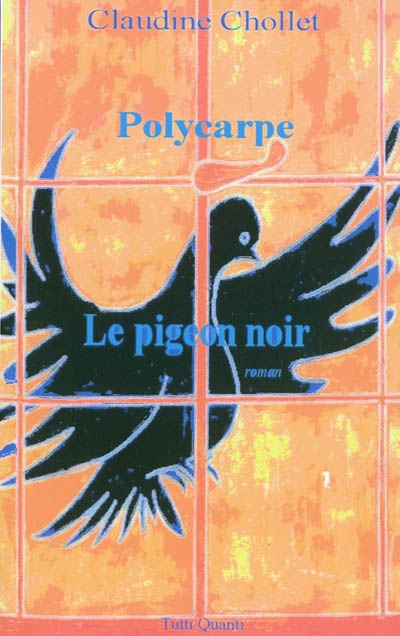 Polycarpe. Vol. 2. Le pigeon noir