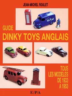 Guide Dinky-Toys anglais. Vol. 1. 1933-1953