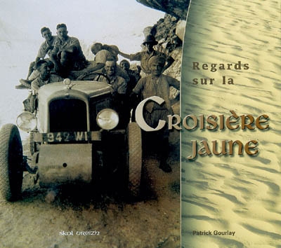 Regards sur la Croisière jaune : approche historique et témoignage de Charles Le Roux, conducteur-mécanicien du groupe Pamir : 1931-1932